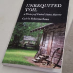 Unrequited Toil: A History of United States Slavery by Calvin Schermerhorn