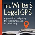 The Writer's Legal GPS: A Guide for Navigating the Legal Landscape of Publishing by Matt Knight